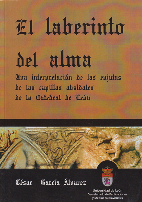 El laberinto del alma: una interpretación de las enjutas de las capillas absidales de la Catedral de León
