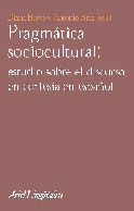 Pragmática sociocultural: estudios sobre el discurso de cortesía en español