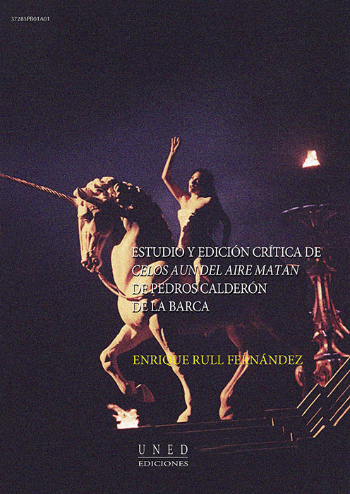 Estudio y edición crítica de celos aún del aire matan de Pedro Calderón de La Barca