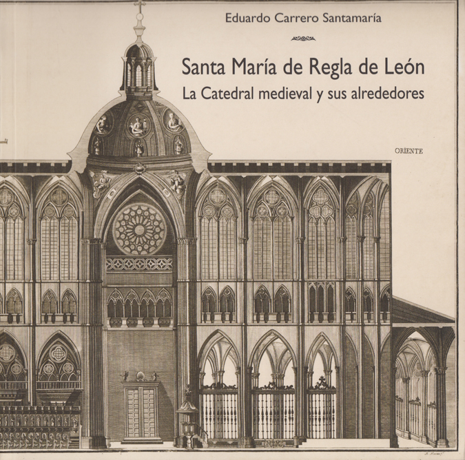 Santa María de Regla de León. La Catedral medieval y sus alrededores.