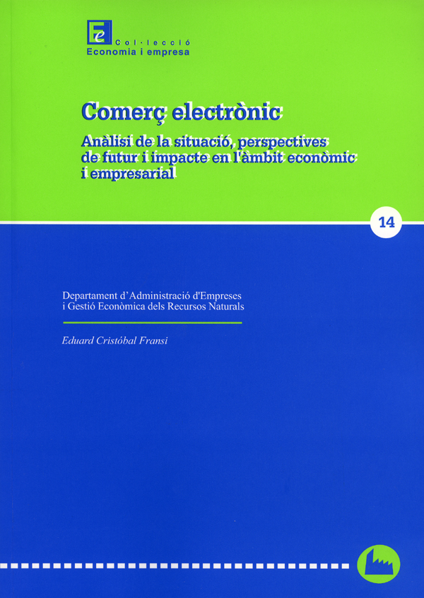Comerç electrònic: anàlisi de la situació, perpectives de futur i impacte en l'àmbit econòmic i empresarial.