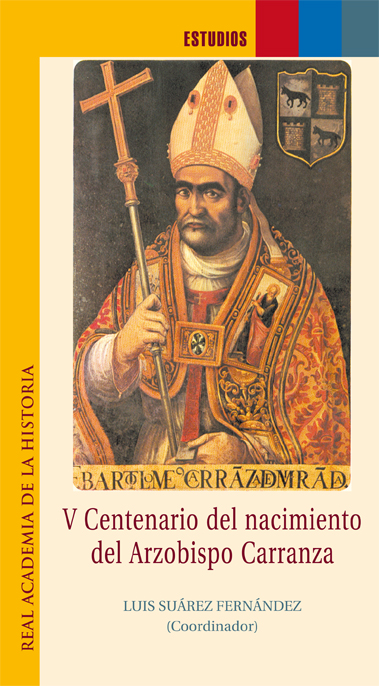 V Centenario del nacimiento del Arzobispo Carranza.