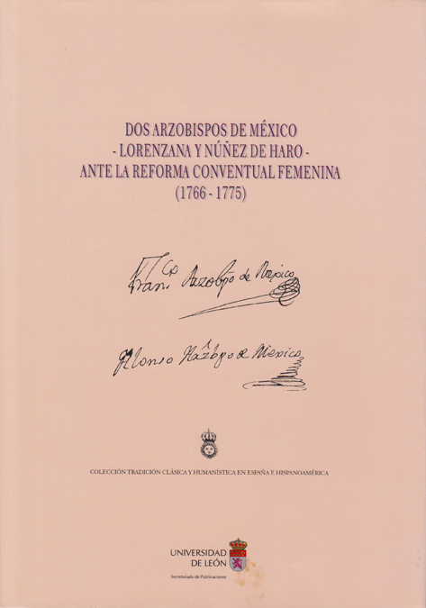 Dos arzobispos de Mexico -Lorenzana y Nuñez de Haro- ante la reforma conventual femenina (1766-1775)