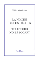 La noche de los héroes;Telesforo no es Bogart