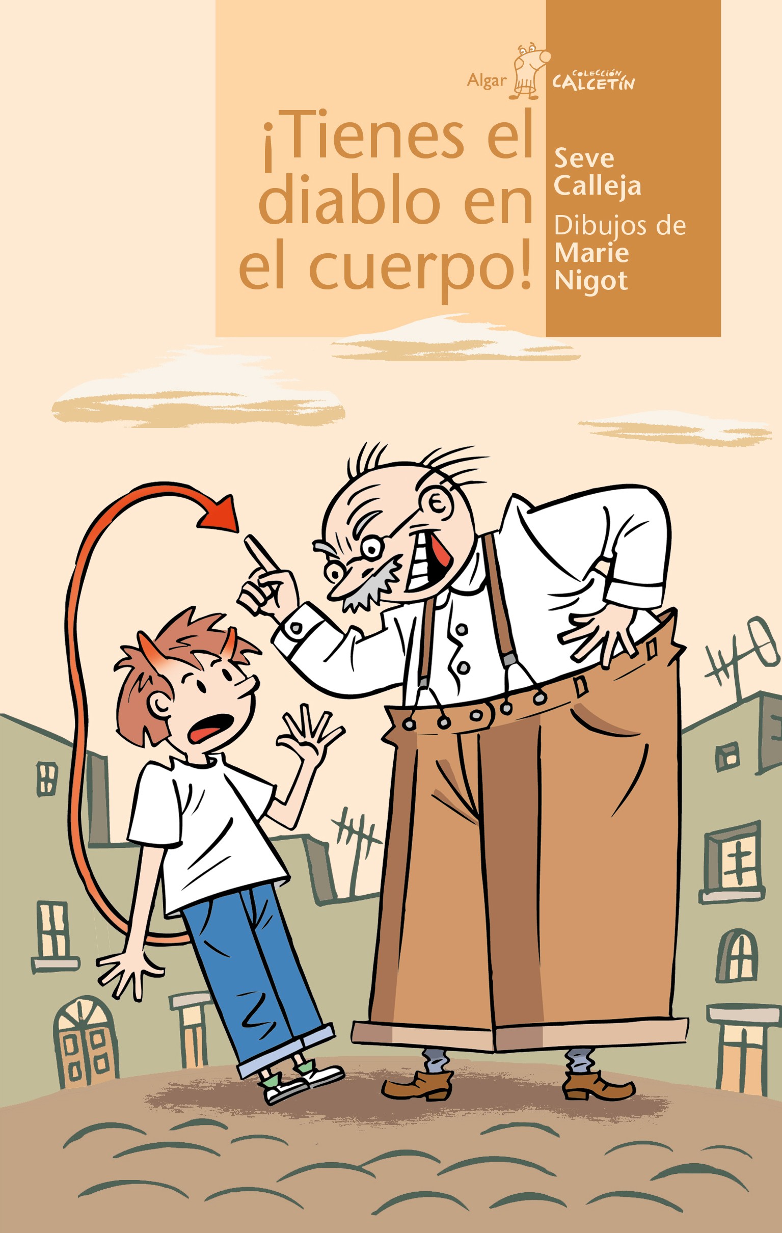 íTienes el diablo en el cuerpo!
