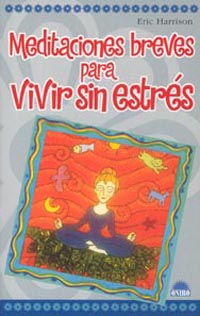 Meditaciones breves para vivir sin estrés