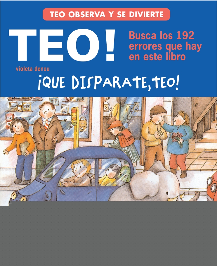 ¡Qué disparate, Teo!