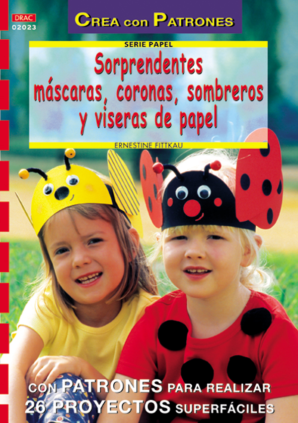 Serie Papel nº 23. SORPRENDENTES MÁSCARAS, CORONAS, SOMBREROS Y VISERAS DE PAPEL
