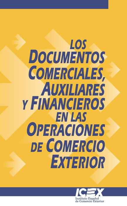 Los documentos comerciales, auxiliares y financieros en las operaciones de comercio exterior