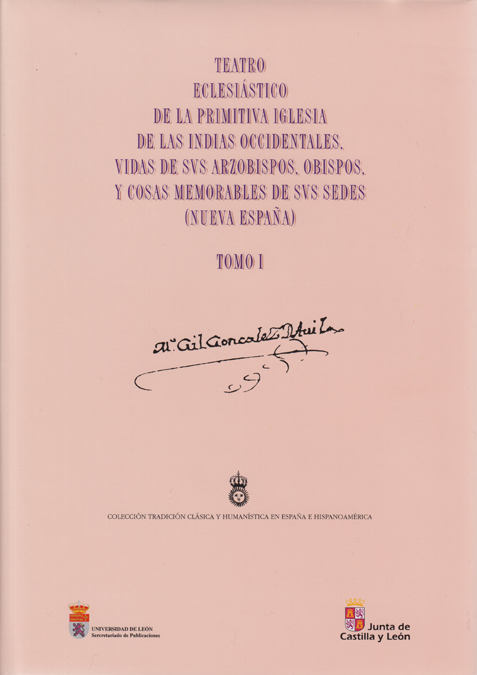 Teatro Eclesiástico de la Primitiva Iglesia de las Indias Occidentales. Vidas de sus arzobispos y obispos y cosas memorables de sus sedes en lo referente el reino de Perú