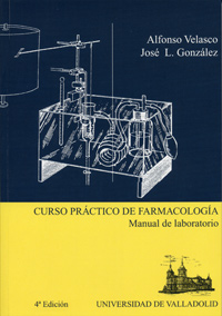 CURSO PRÁCTICO DE FARMACOLOGÍA. MANUAL DE LABORATORIO (4ª Edición)