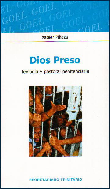 Dios preso. Teolo. Y pastoral penitenciaria