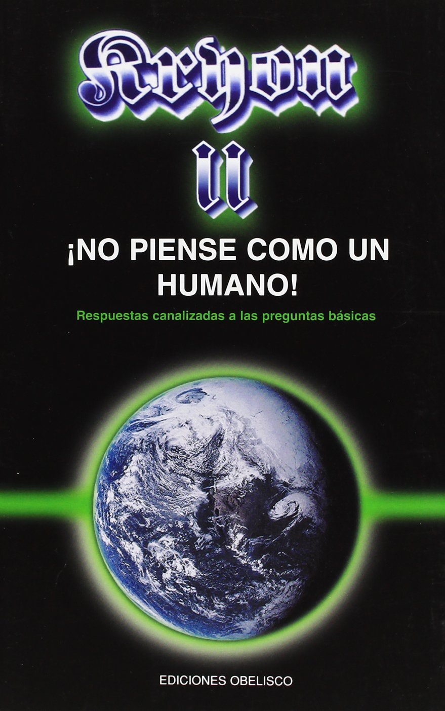Kryon II. ¡No piense como un humano!