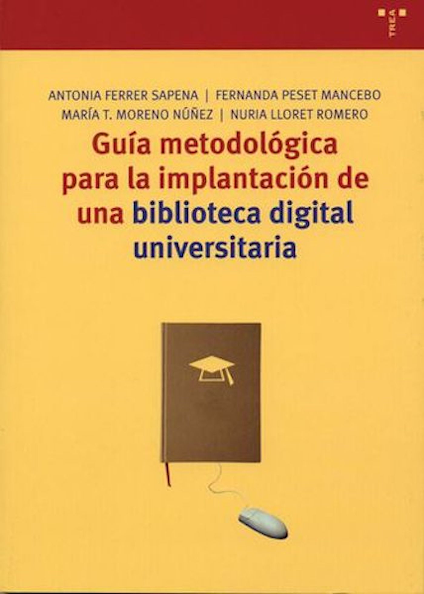Guía metodológica para la implantación de una biblioteca digital universitaria