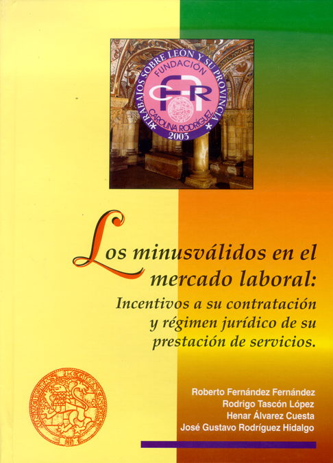 Los minusválidos en el mercado laboral: Incentivos a su contratación y régimen jurídico de su prestación de servicios