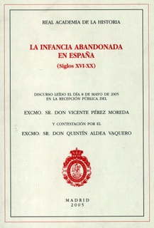 La infancia abandonada en España. (Siglos XVI-XX)