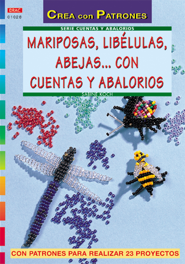 Serie Abalorios nº 28. MARIPOSAS, LIBÉLULAS, ABEJAS... CON CUENTAS Y ABALORIOS