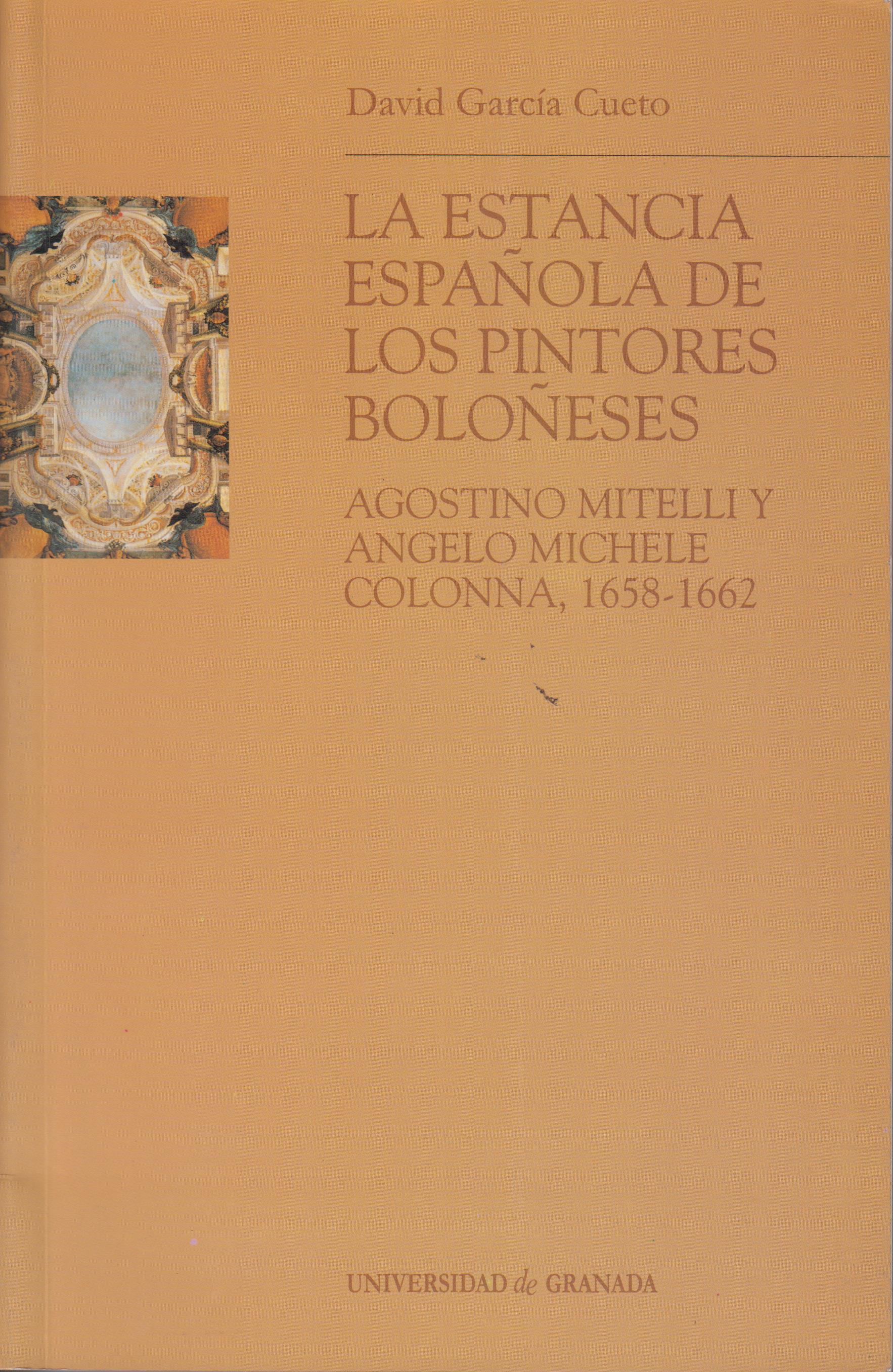 La estancia española de los pintores boloñeses Agostino Mitelli y Angelo Micele Colonna, 1658-1662