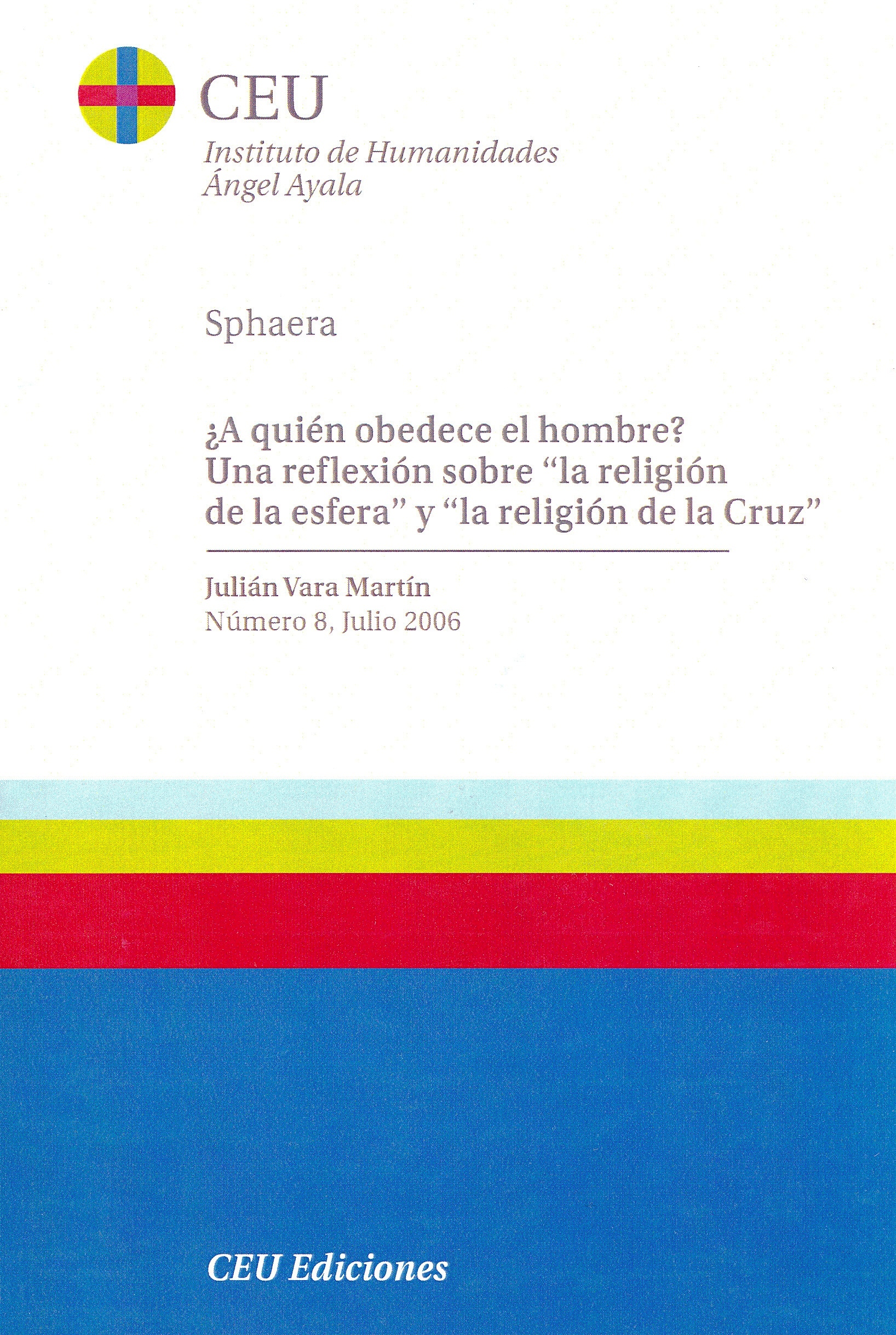 ¿A quién obedece el hombre? Una reflexión sobre la religión de la esfera y la religión de la Cruz