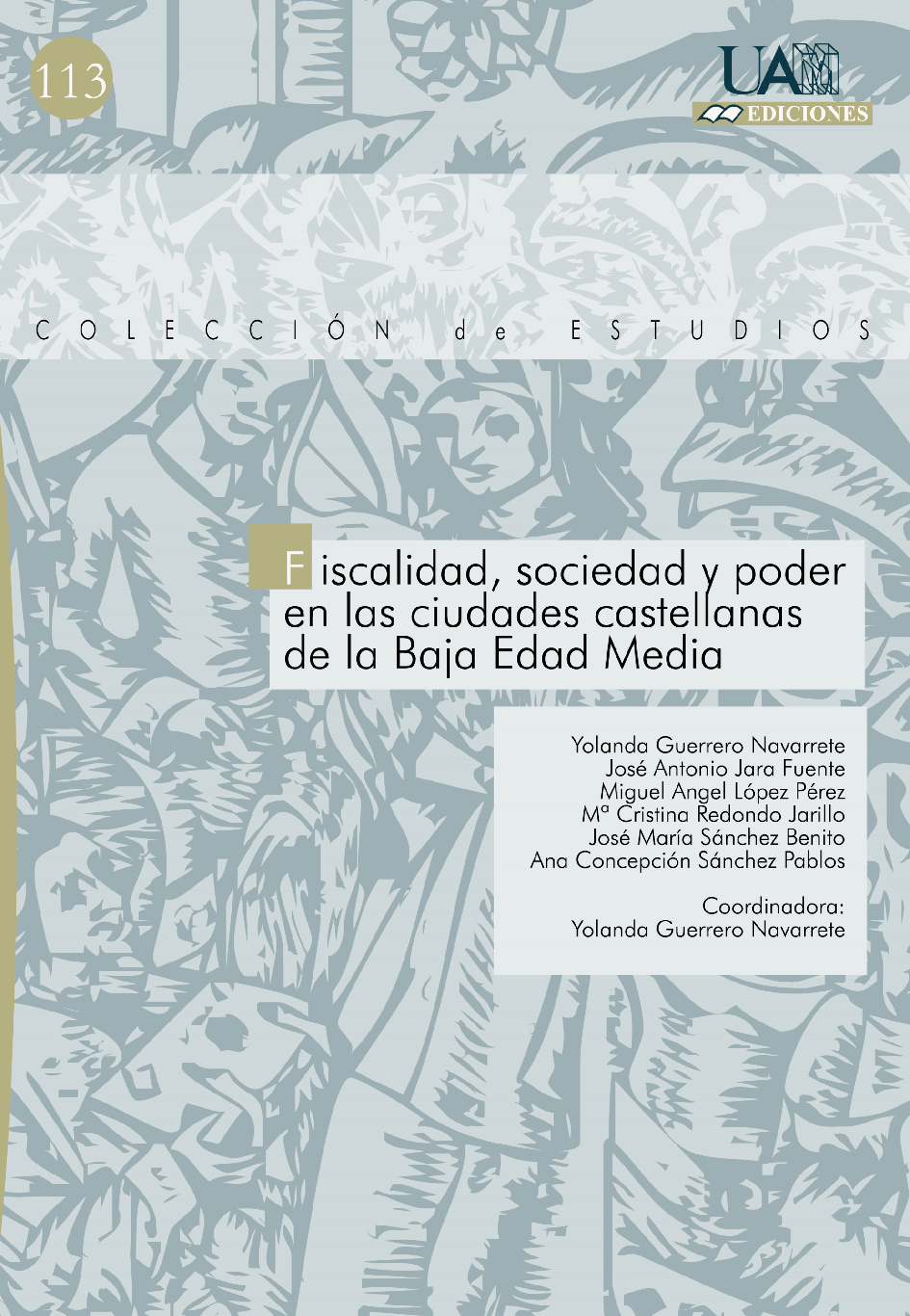 Fiscalidad, sociedad y poder en las ciudades castellanas de la Baja Edad Media