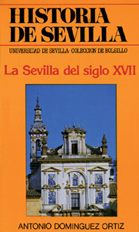 Historia de Sevilla. La Sevilla del siglo XVII