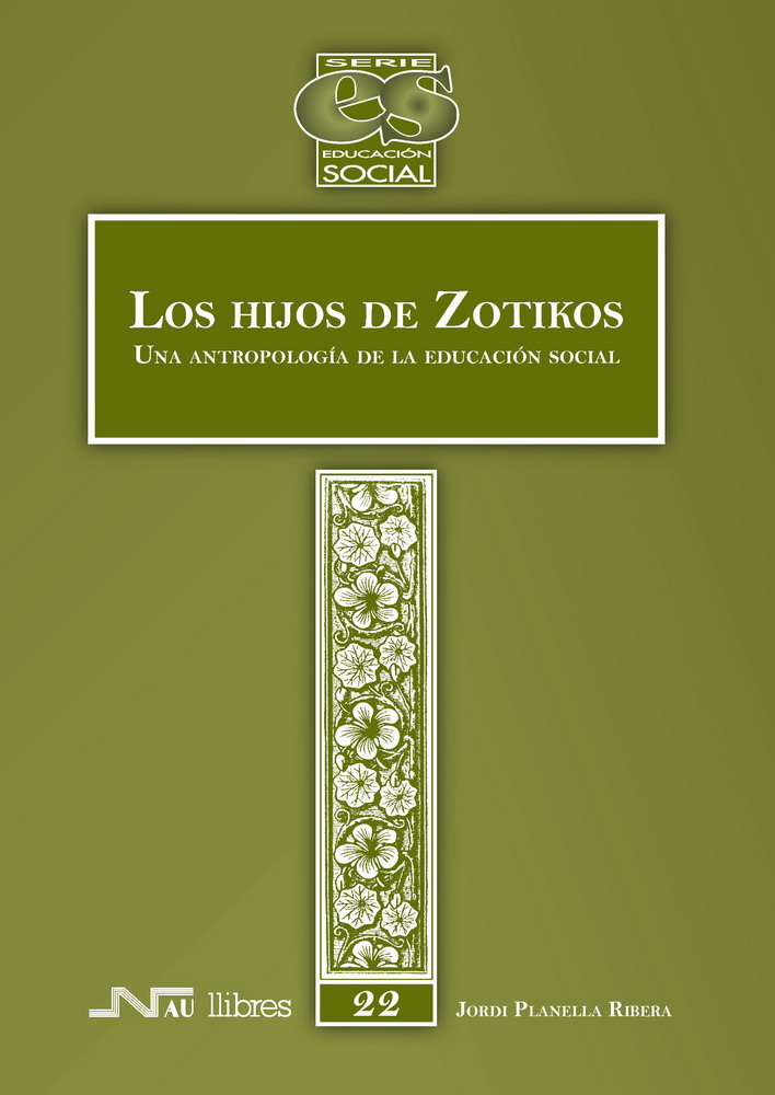 Hijos de Zotikos, Los. Una antropología de la educación social