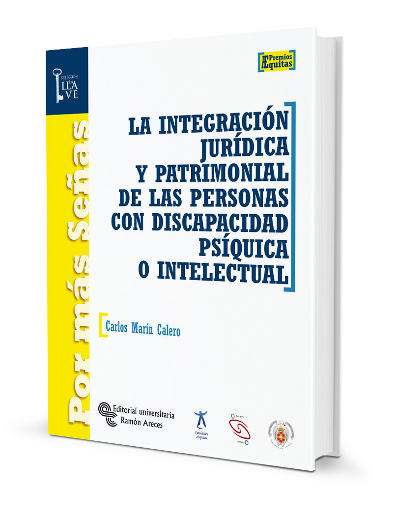 La integración jurídica y patrimonial de las personas con discapacidad psíquica o intelectual