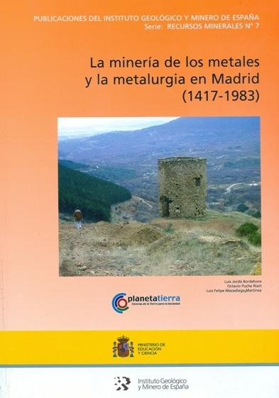 La minería de los metales y la metalurgia en la Comunidad de Madrid (1417-1983)