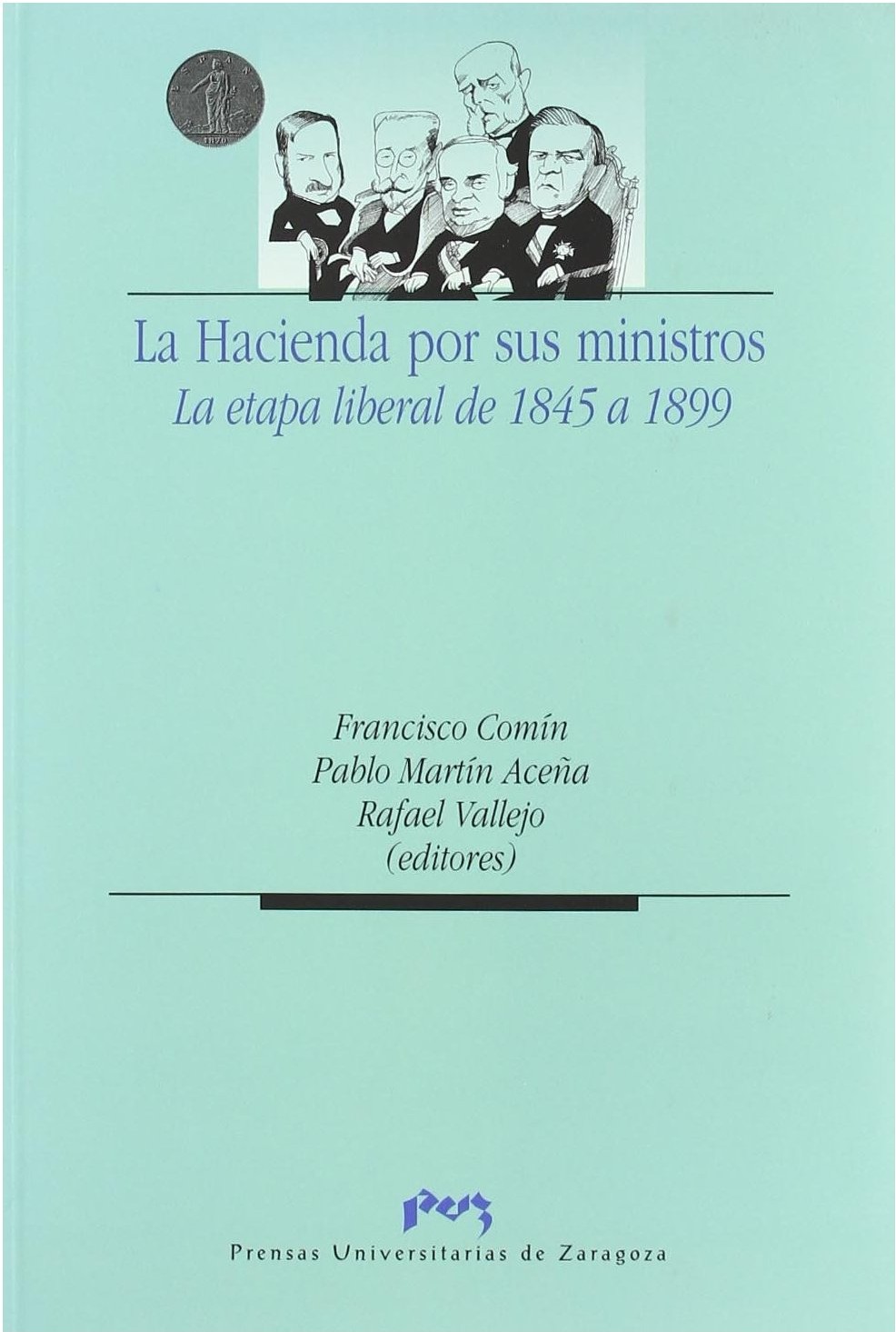 La Hacienda por sus ministros. La etapa liberal de 1845 a 1899