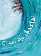 El mar dijo ¡basta!