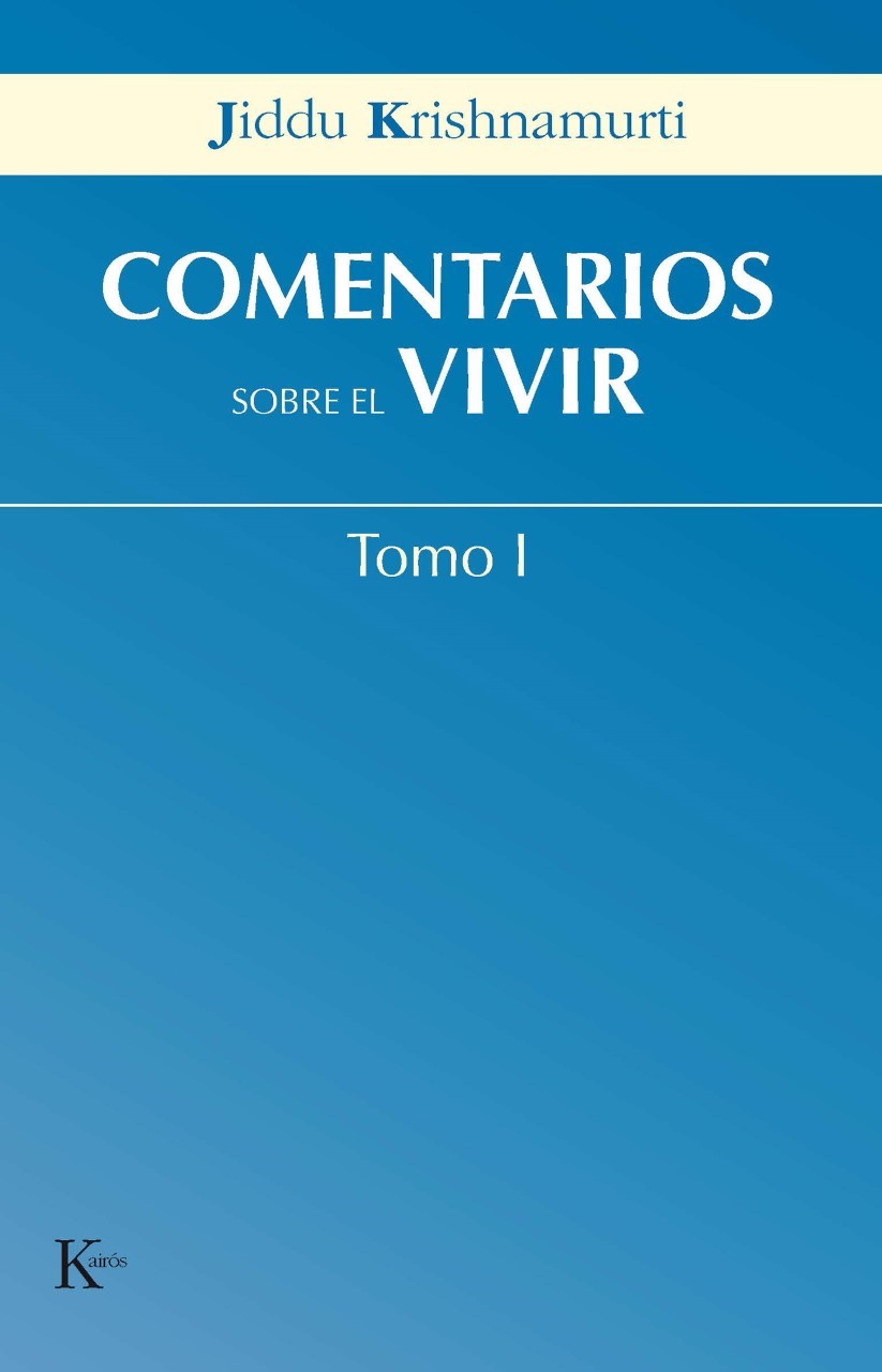 Comentarios sobre el vivir. Tomo I