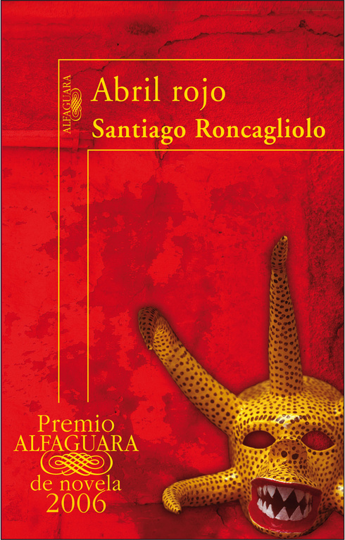 Premio Alfaguara de novela 2006 - Abril rojo