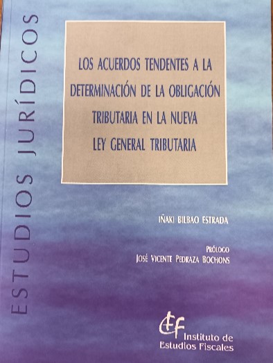 Los acuerdos tendentes a la determinación de la obligación tributaria en la nueva Ley General Tributaria