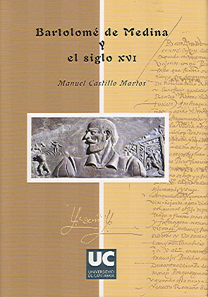 Bartolomé de Medina y el siglo XVI