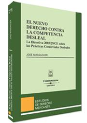 El Nuevo Derecho contra la Competencia Desleal - La Directiva 2005/29/CE sobre las Prácticas Comerciales Desleales