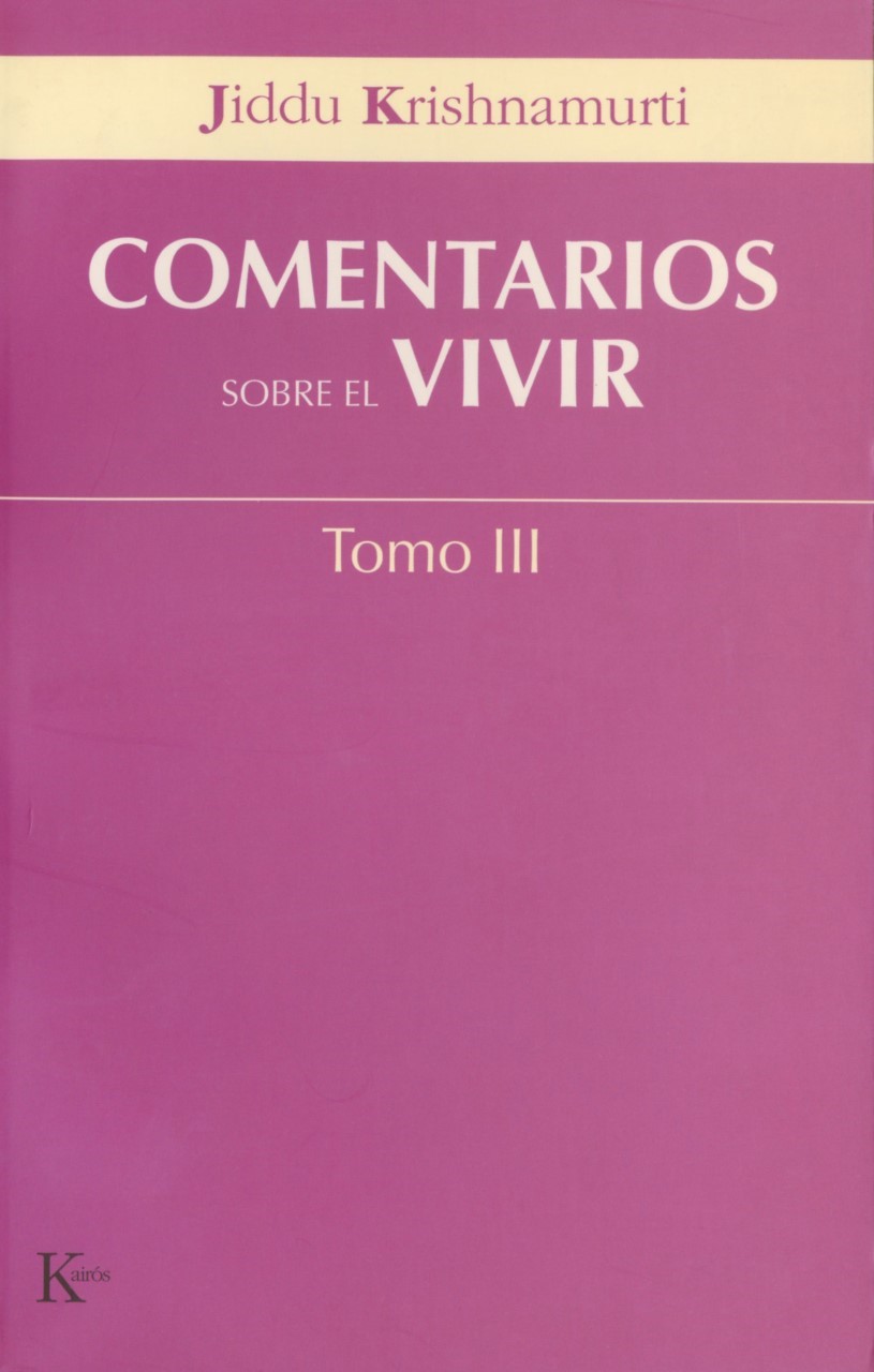 Comentarios sobre el vivir. Tomo III