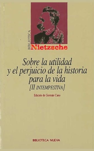 Sobre la utilidad y el prejuicio de las historia para la vida