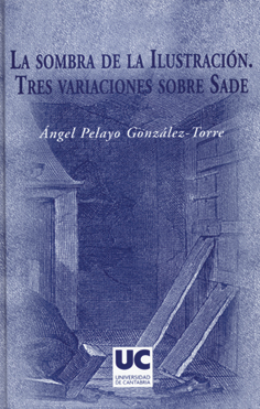 La sombra de la Ilustración. Tres variaciones sobre Sade