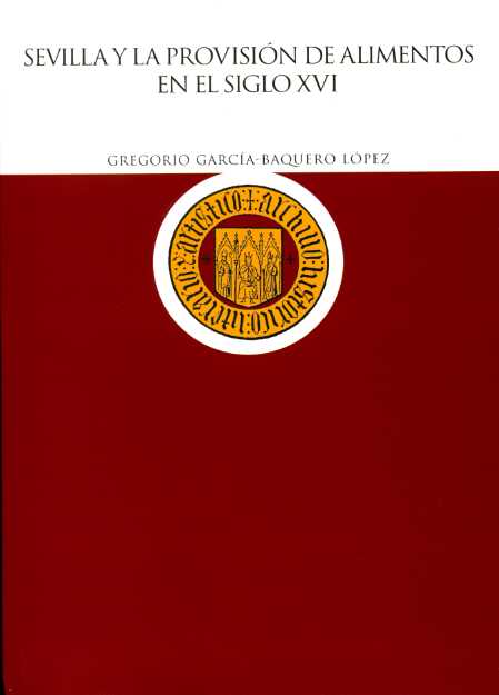 Sevilla y la provisión de alimentos en el siglo XVI
