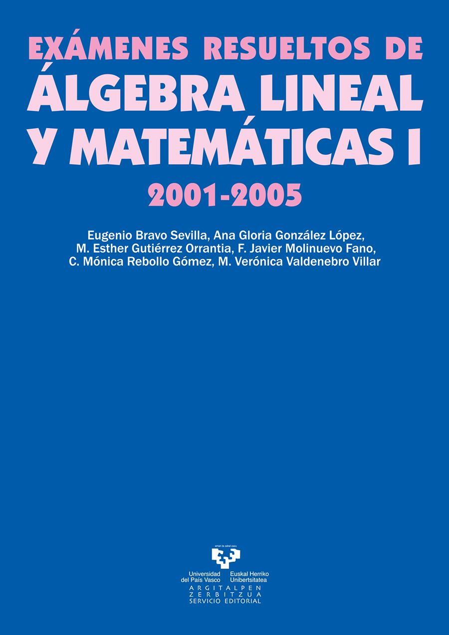 Exámenes resueltos de álgebra lineal y matemáticas I. 2001-2005