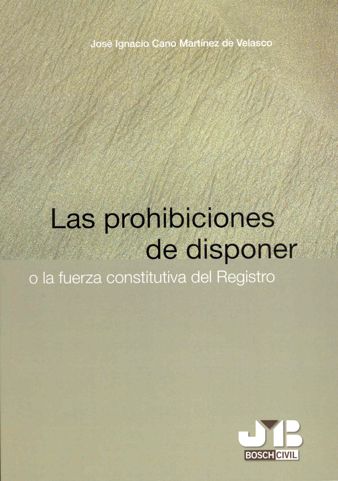 Las prohibiciones de disponer o la fuerza constitutiva del Registro.