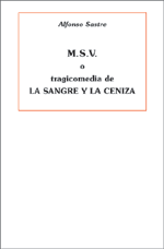 M.S.V. o tragicomedia de La sangre y la ceniza
