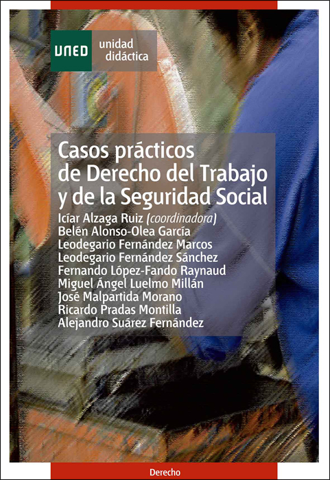Casos prácticos de derecho del trabajo y de la seguridad social