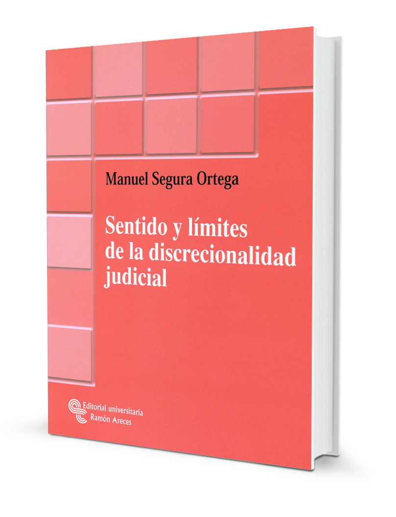 Sentido y límites de la discrecionalidad judicial