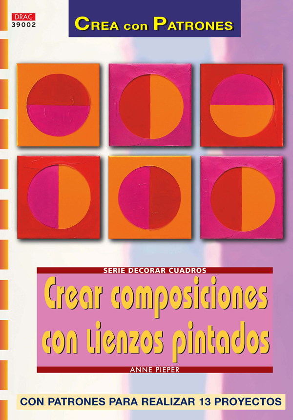 Serie Decorar Cuadros nº 2. CREAR COMPOSICIONES CON LIENZOS PINTADOS