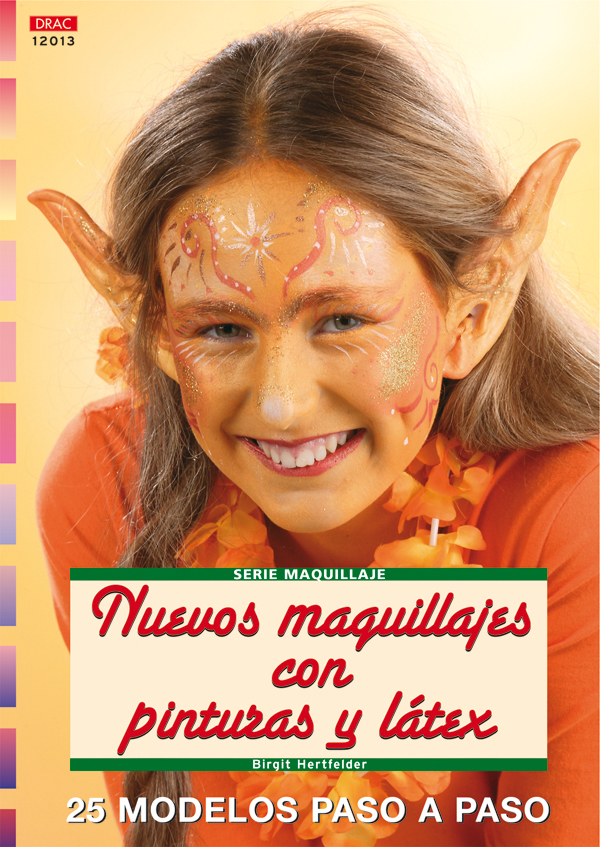 Serie Maquillaje nº 13. NUEVOS MAQUILLAJES CON PINTURAS Y LÁTEX
