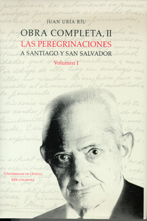 Obra completa II. Las peregrinaciones a Santiago y San Salvador. Volumen I