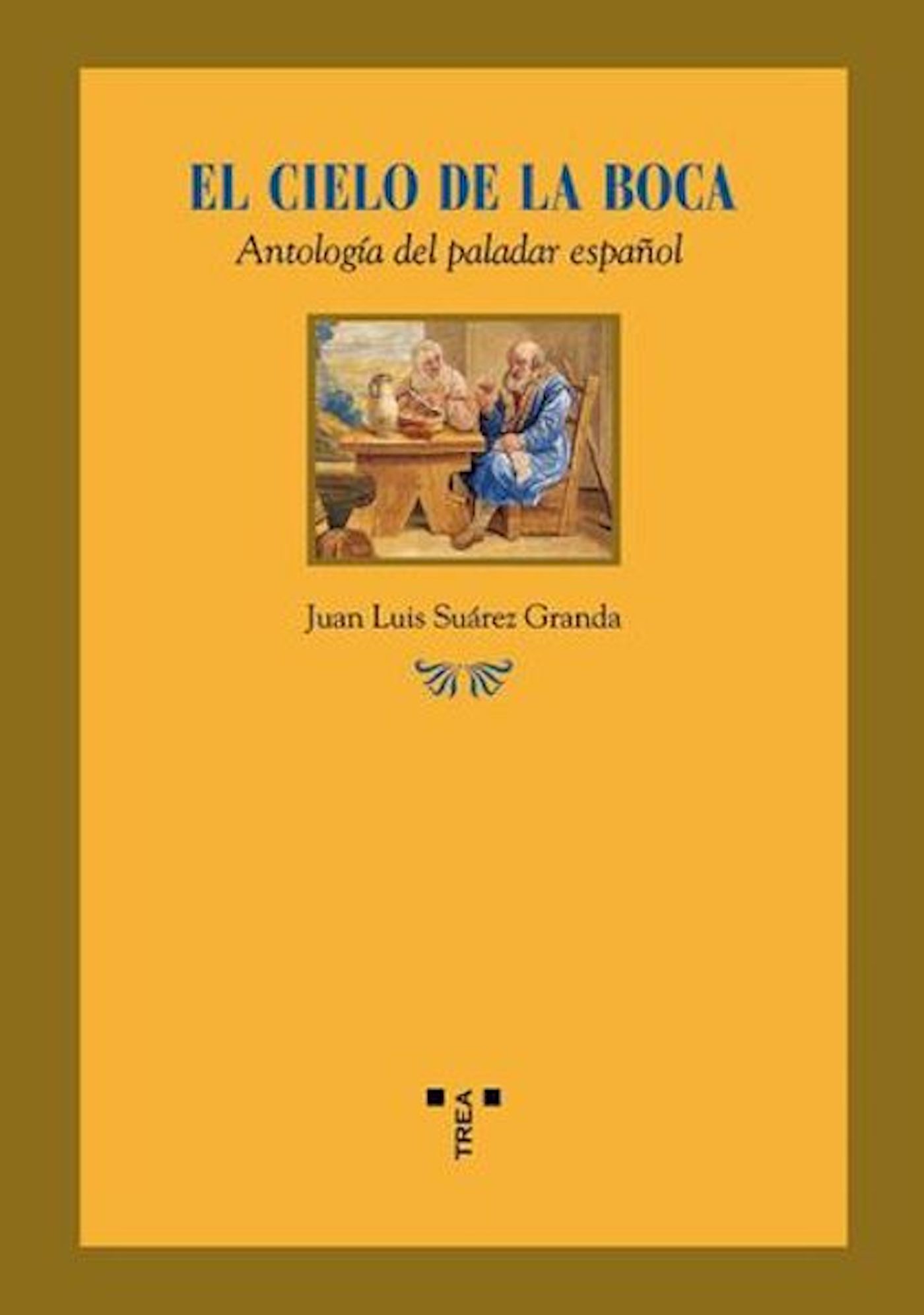 El cielo de la boca. Antología del paladar español