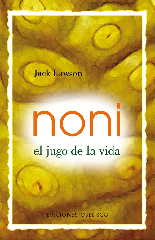 Noni. El jugo de la vida