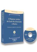 El régimen jurídico del suelo no urbanizable o rústico - Comentarios, legislación , jurisprudencia